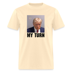 Trump Mugshot - My Turn Unisex Classic T-Shirt - natural