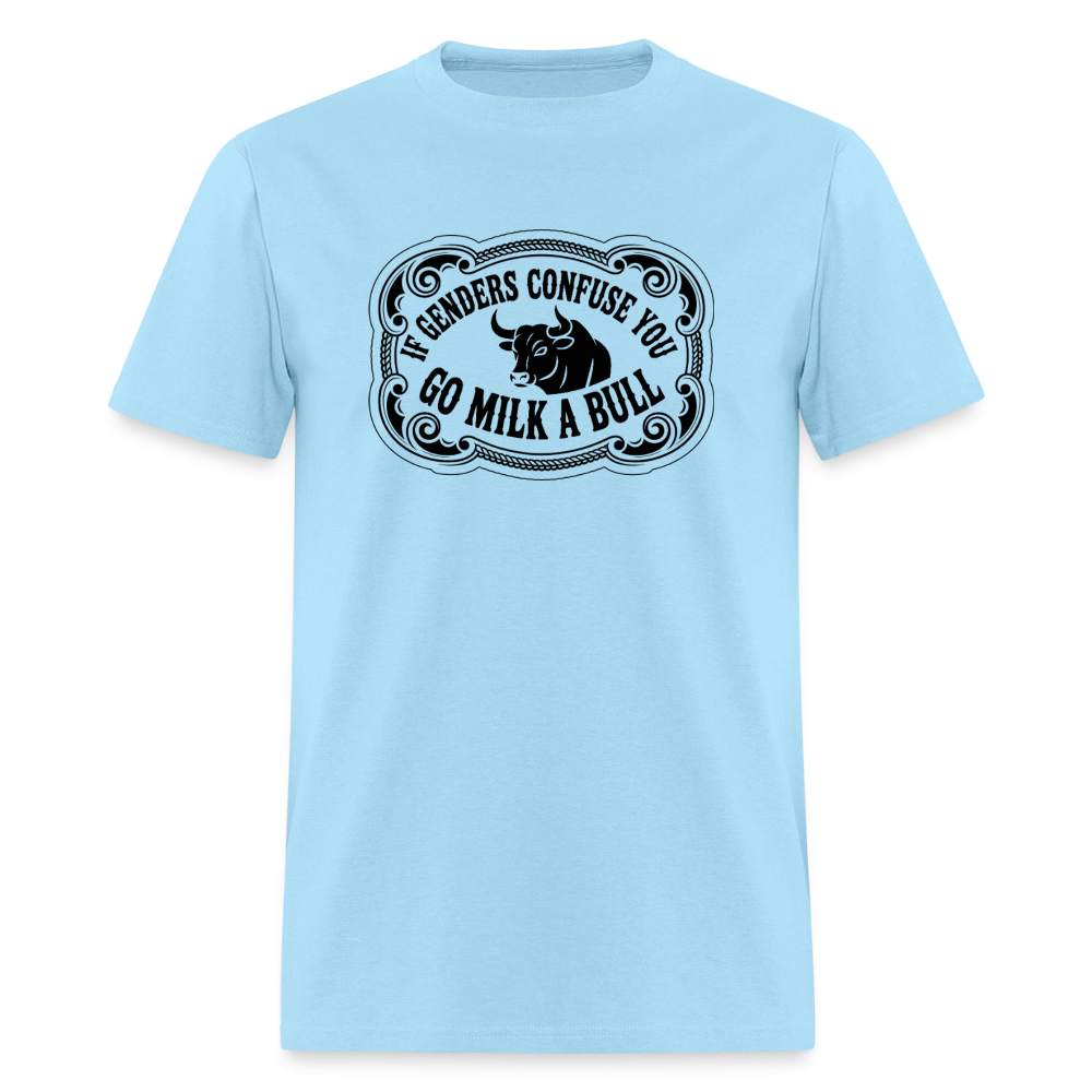 If Genders Confuse You, Go Milk a Bull Classic Men’s T-Shirt - powder blue