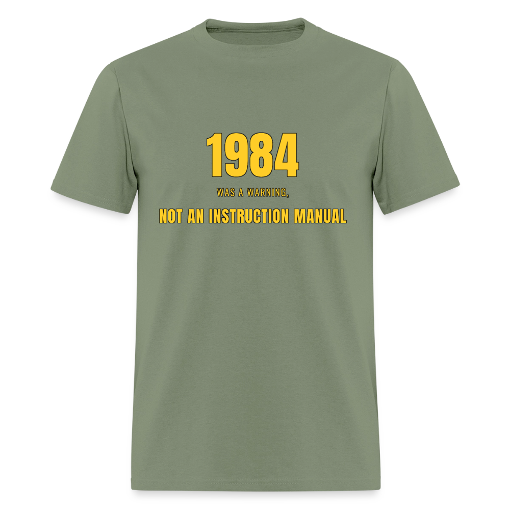 1984 Was a Warning, Not an Instruction Manual Classic T-Shirt - military green