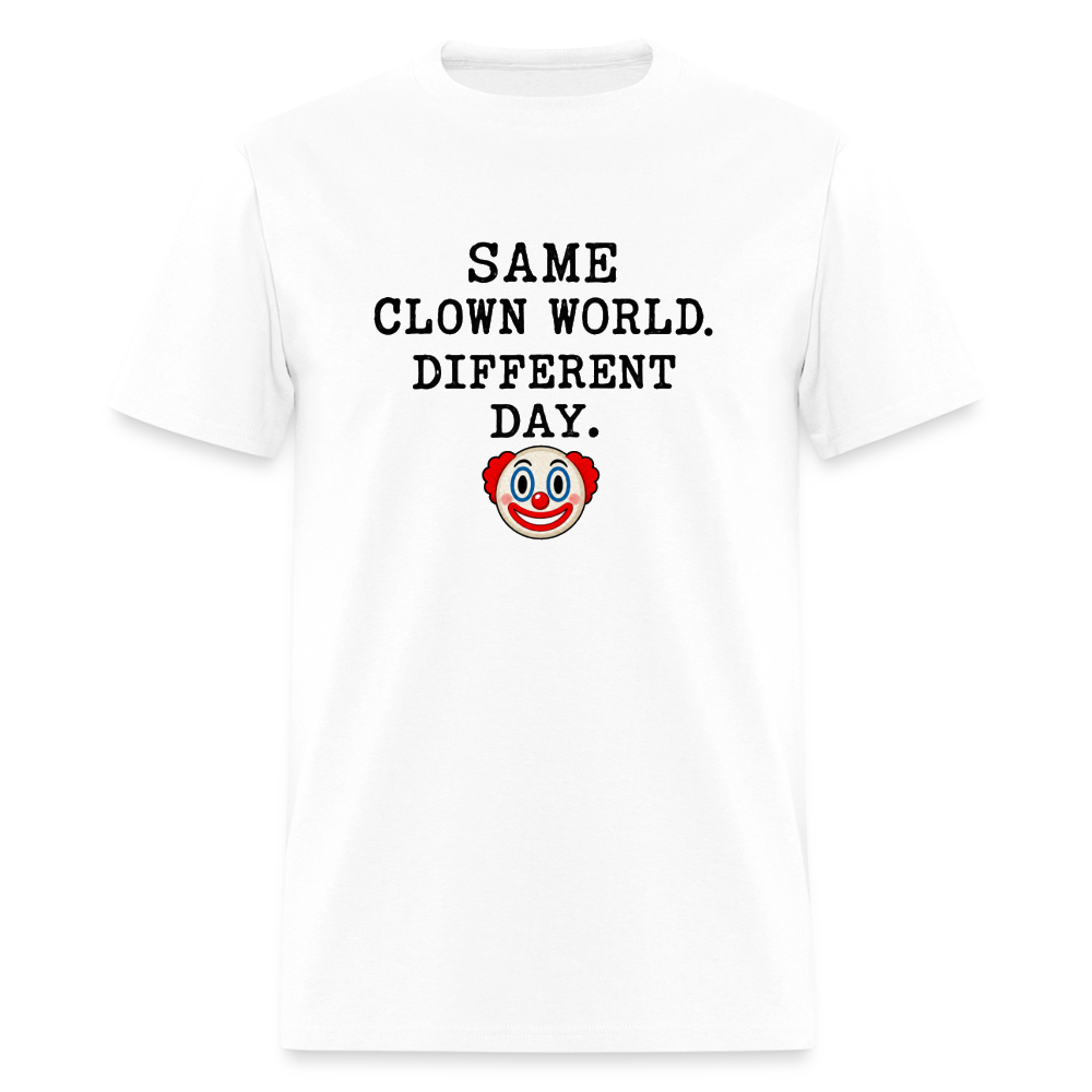 Same Clown World, Different Day Classic T-Shirt - white