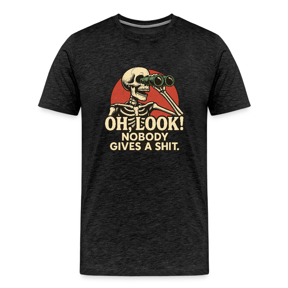 Oh Look Nobody Gives A Sh*t Men's Premium T-Shirt - charcoal grey