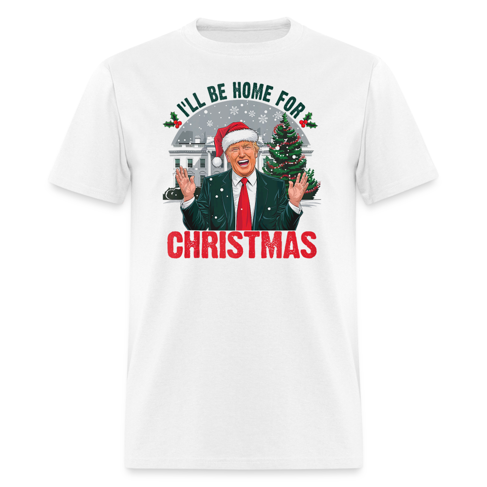 I'll be home for Christmas Trump Unisex Classic T-Shirt - white