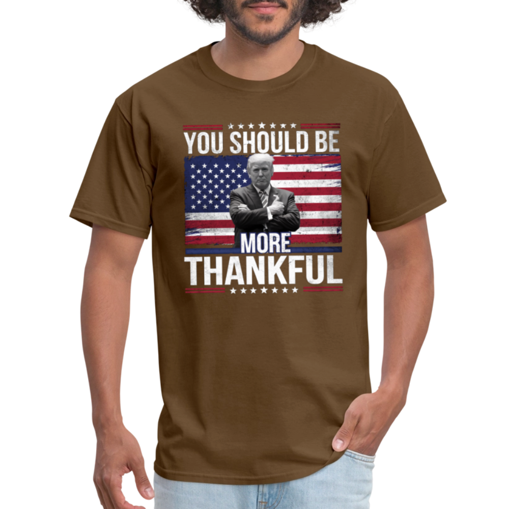 You should be more thankful Zelensky Unisex Classic T-Shirt - brown