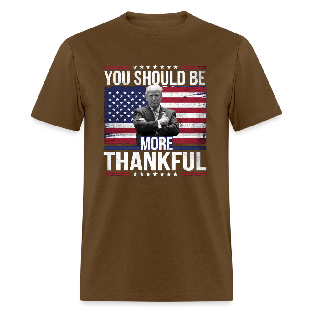 You should be more thankful Zelensky Unisex Classic T-Shirt - brown