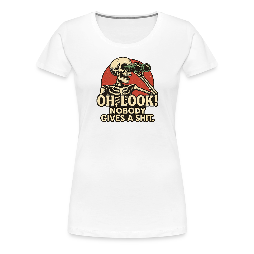 Oh Look Nobody Gives A Sh*t Women’s Premium T-Shirt - white