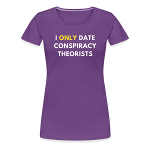 I Only Date Conspiracy Theorists Women’s Premium T-Shirt - purple