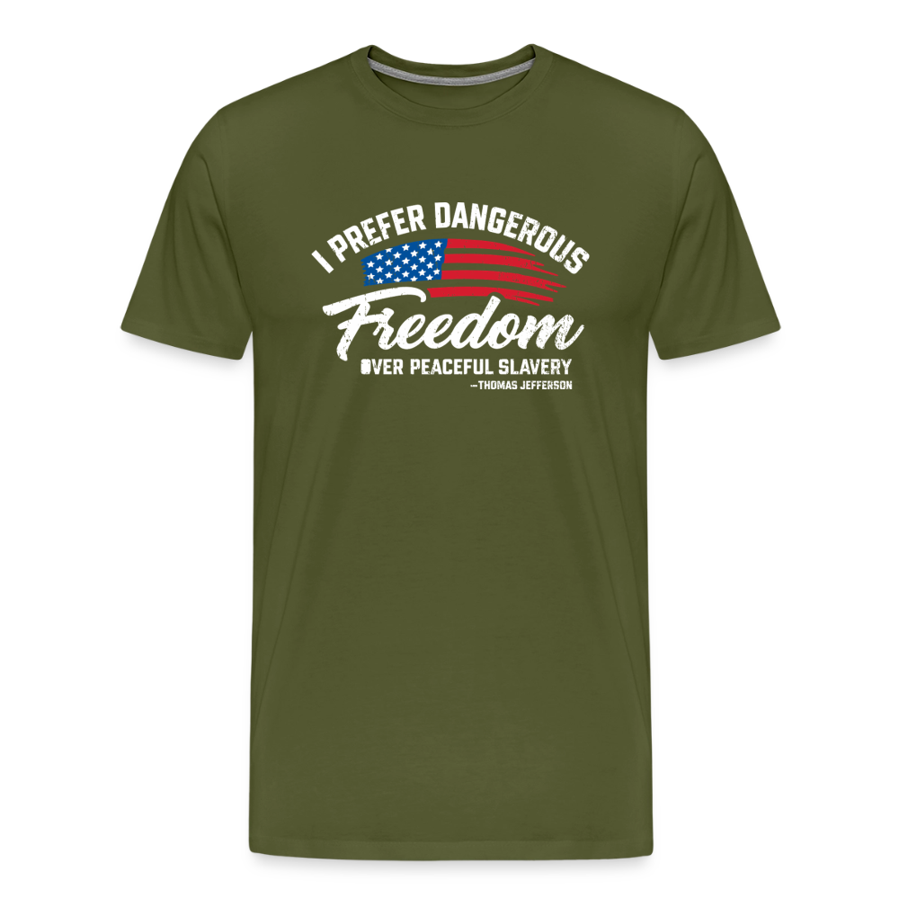Dangerous Freedom Over Peaceful Slavery Thomas Jefferson Liberty Quote Men's Premium T-Shirt - olive green