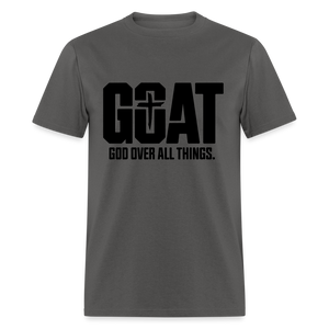 G.O.A.T God Over All Things Unisex Classic T-Shirt - charcoal