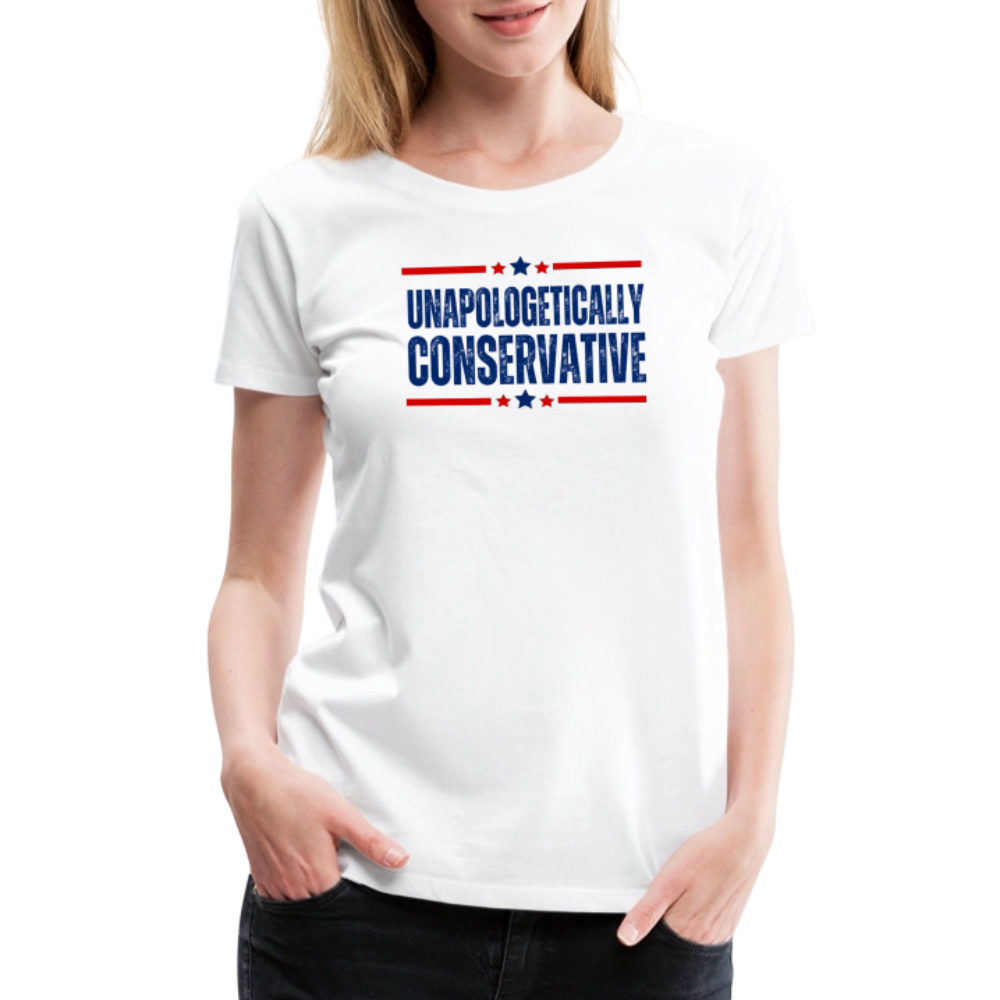 Unapologetically Conservative Women’s Premium T-Shirt - white