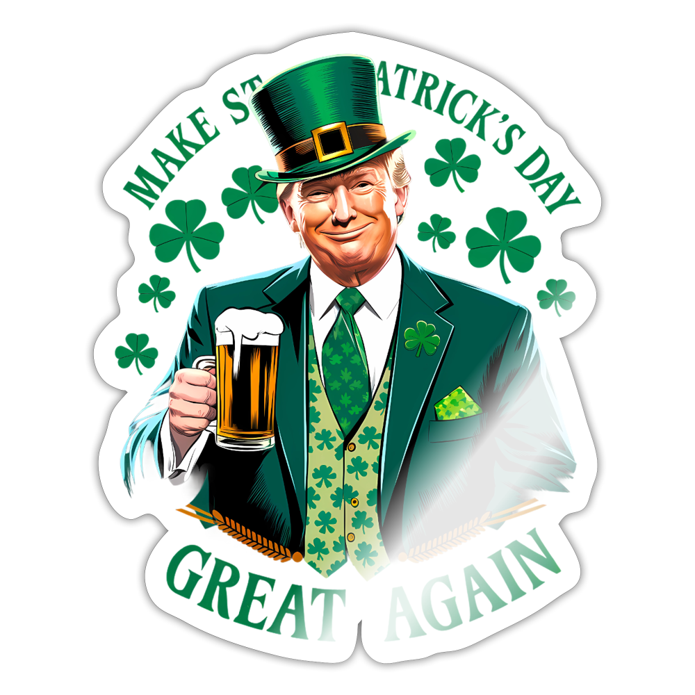 Make St. Patrick's Day Great Again Sticker - white glossy