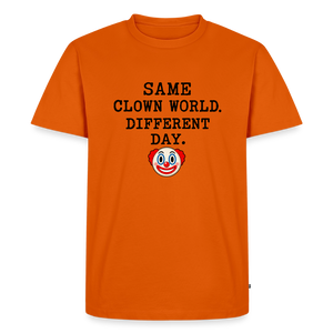 Same Clown World, Different Day Premium T-Shirt - orange 
