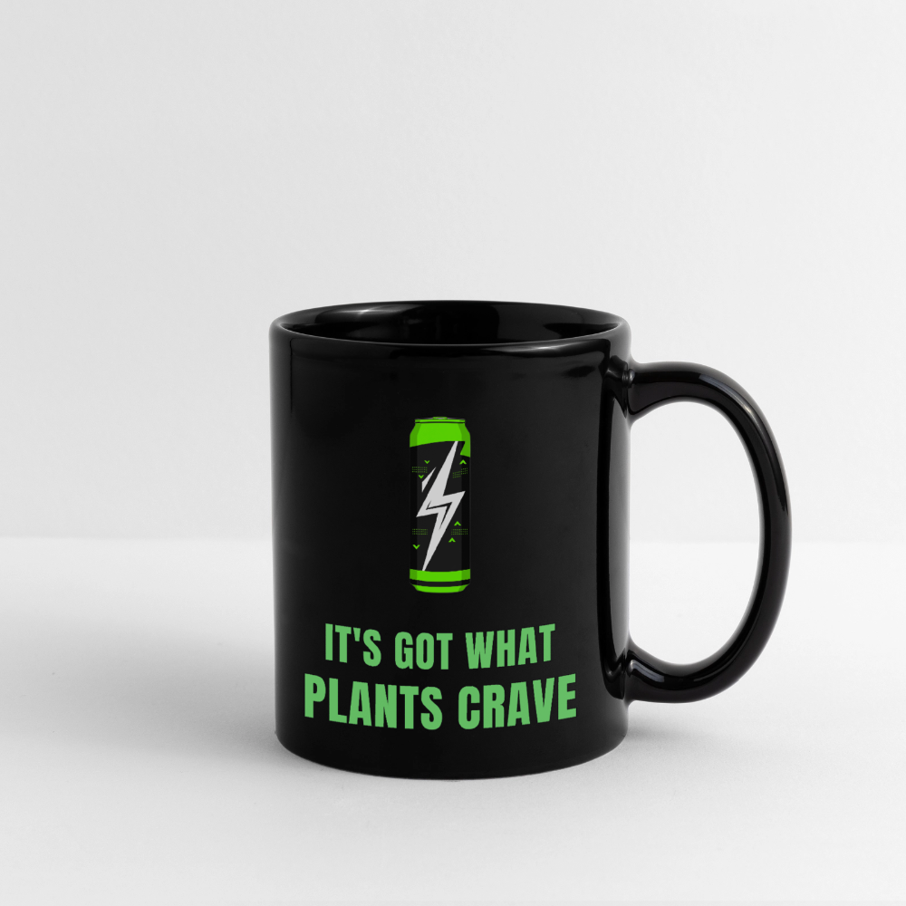 It’s Got What Plants Crave Energy Drink Black Mug - black