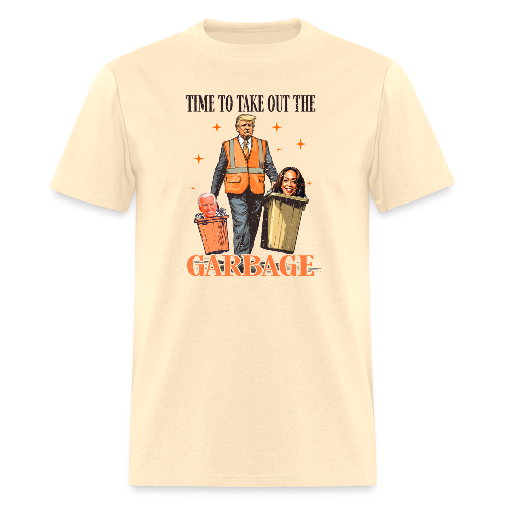 Time To Take Out The Garbage Unisex Classic T-Shirt - natural