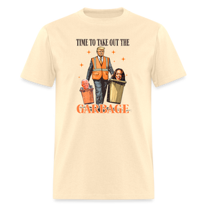 Time To Take Out The Garbage Unisex Classic T-Shirt - natural