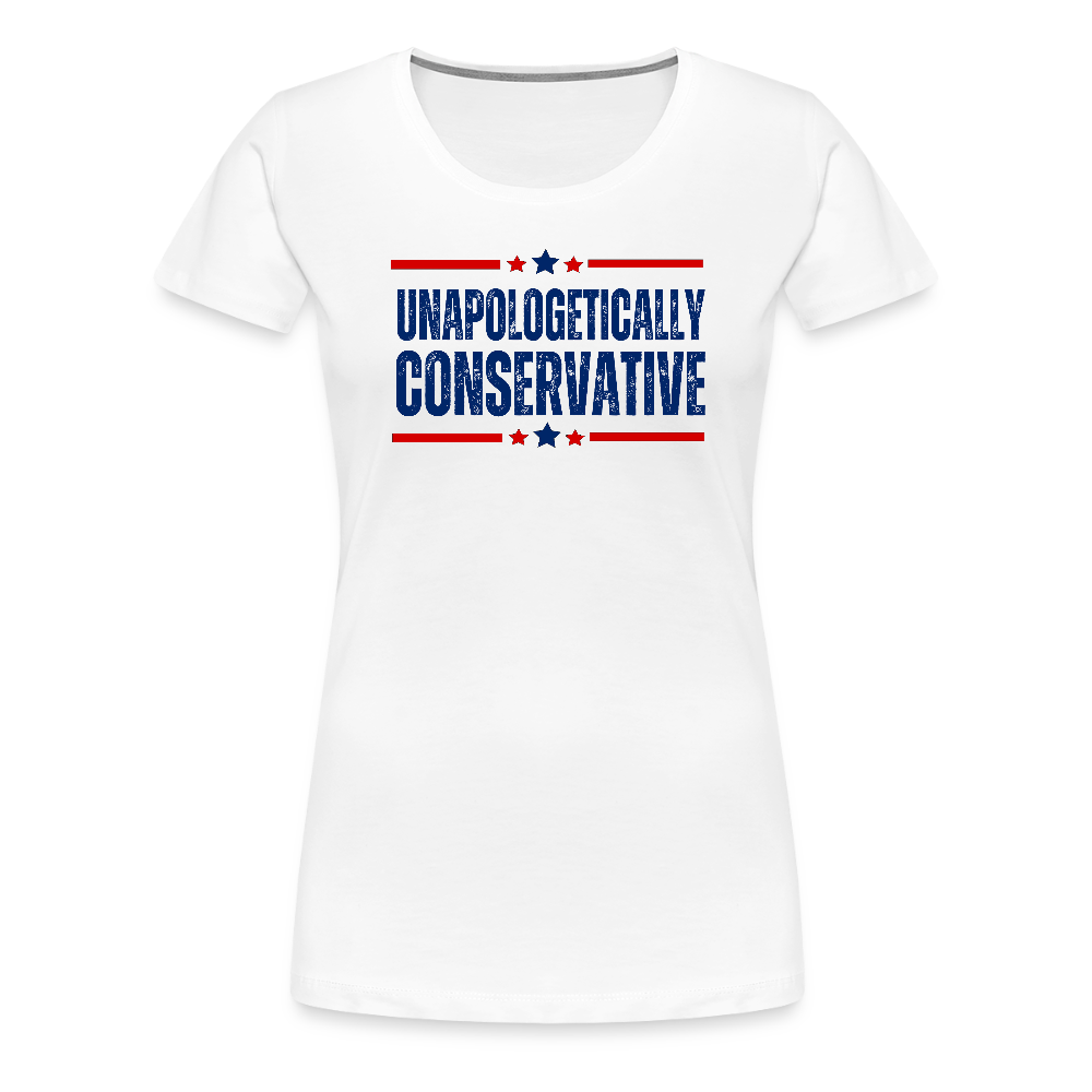 Unapologetically Conservative Women’s Premium T-Shirt - white