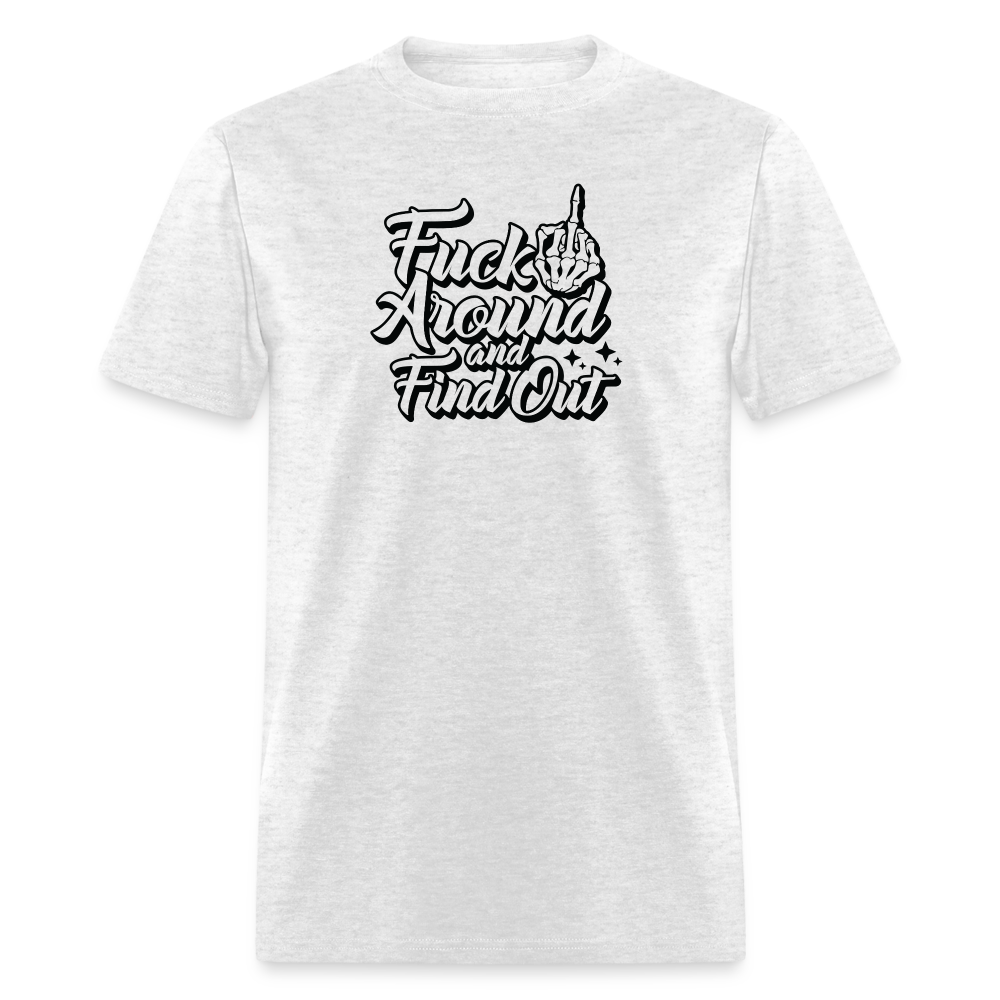 F*ck Around And Find Out Classic T-Shirt - light heather gray