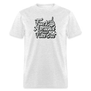 F*ck Around And Find Out Classic T-Shirt - light heather gray