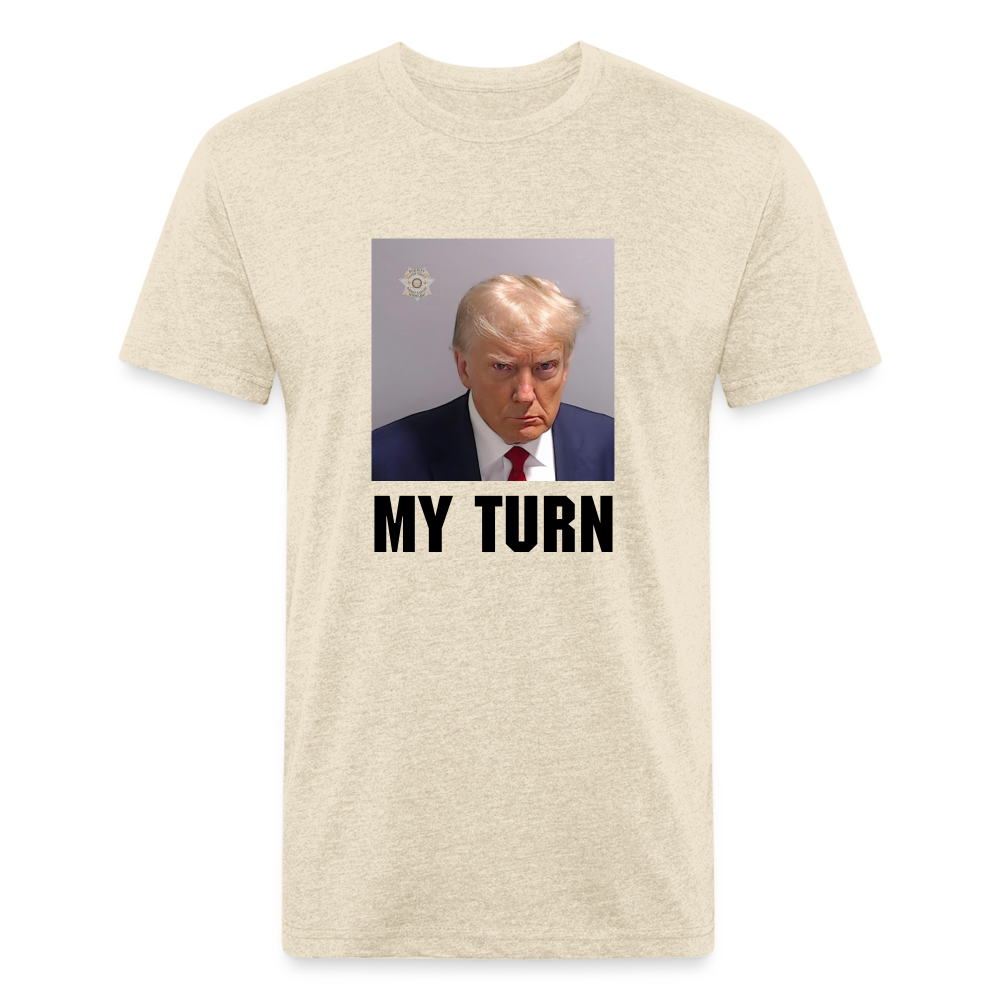 Trump Mugshot - My Turn Fitted Cotton/Poly T-Shirt by Next Level - heather cream