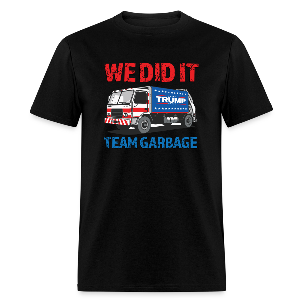 We Did It - Team Garbage Unisex Classic T-Shirt - black