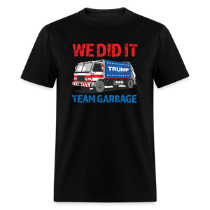 We Did It - Team Garbage Unisex Classic T-Shirt - black