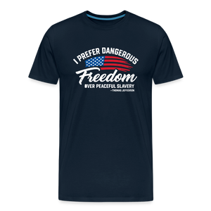 Dangerous Freedom Over Peaceful Slavery Thomas Jefferson Liberty Quote Men's Premium T-Shirt - deep navy