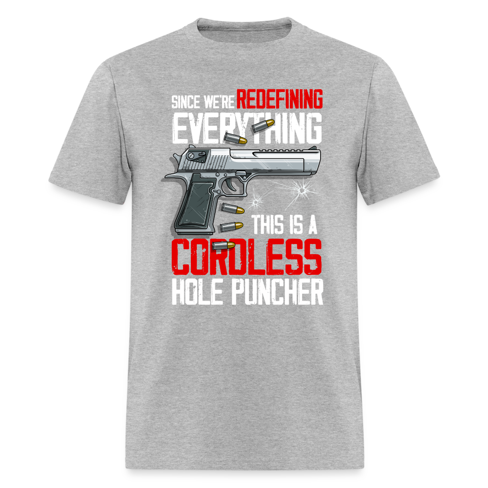 Since We're Redefining Everything, This is a Cordless Hole Puncher Classic T-Shirt - heather gray