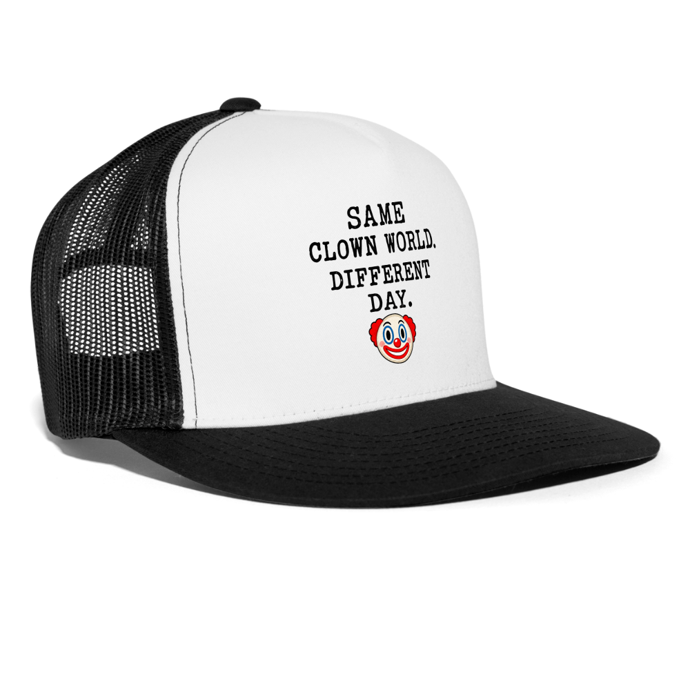 Same Clown World, Different Day Trucker Hat - white/black