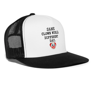 Same Clown World, Different Day Trucker Hat - white/black