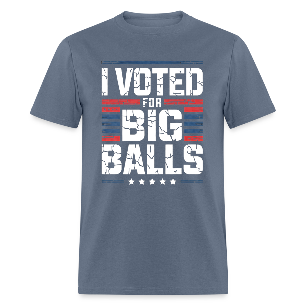 I Voted For Big Balls Unisex Classic T-Shirt - denim