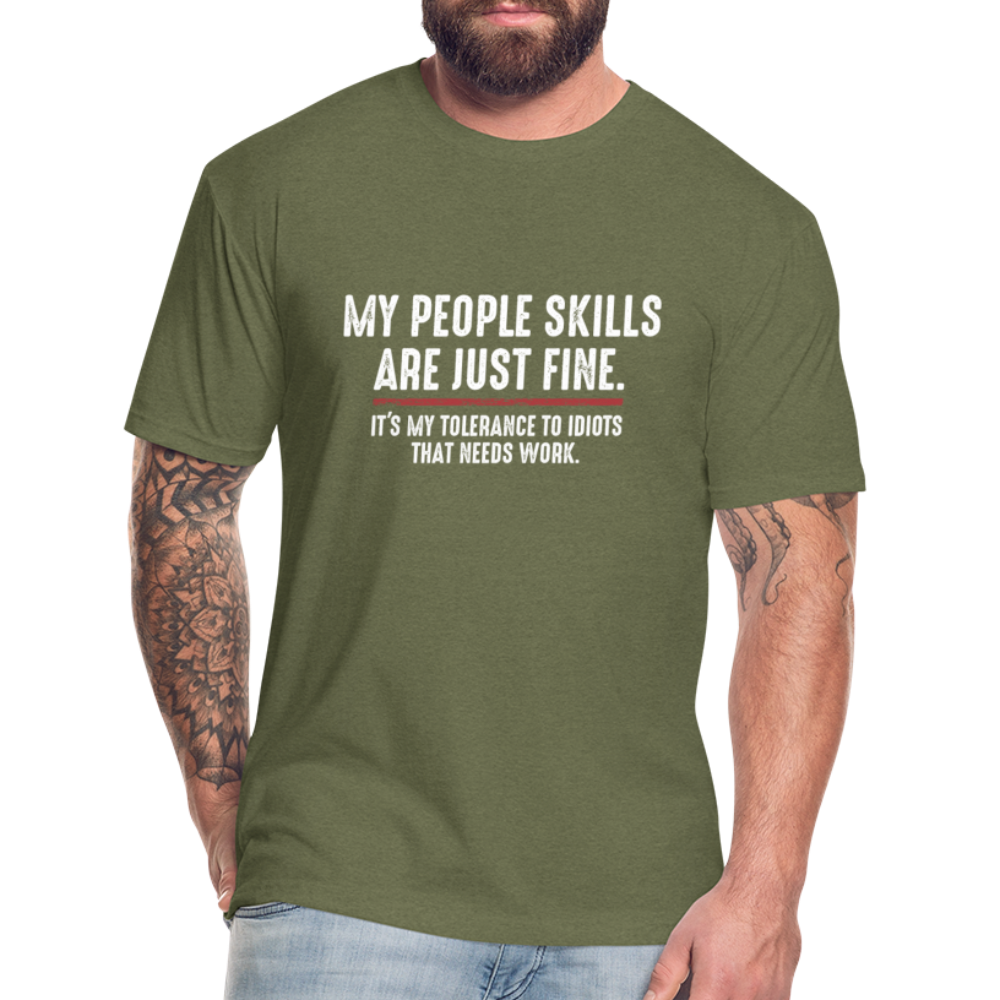 My People Skills Are Just Fine Funny Fitted Cotton/Poly T-Shirt by Next Level - heather military green