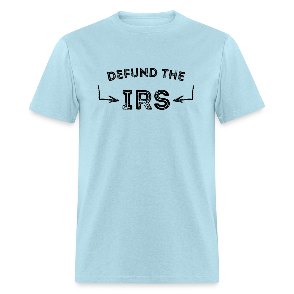 Defund The IRS Unisex Classic T-Shirt - powder blue