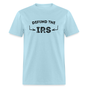 Defund The IRS Unisex Classic T-Shirt - powder blue