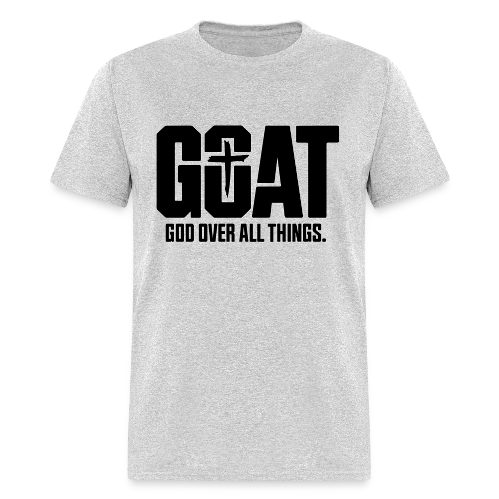 G.O.A.T God Over All Things Unisex Classic T-Shirt - heather gray