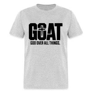 G.O.A.T God Over All Things Unisex Classic T-Shirt - heather gray