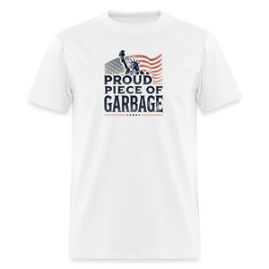 Proud Piece of Garbage Funny Classic T-Shirt - white