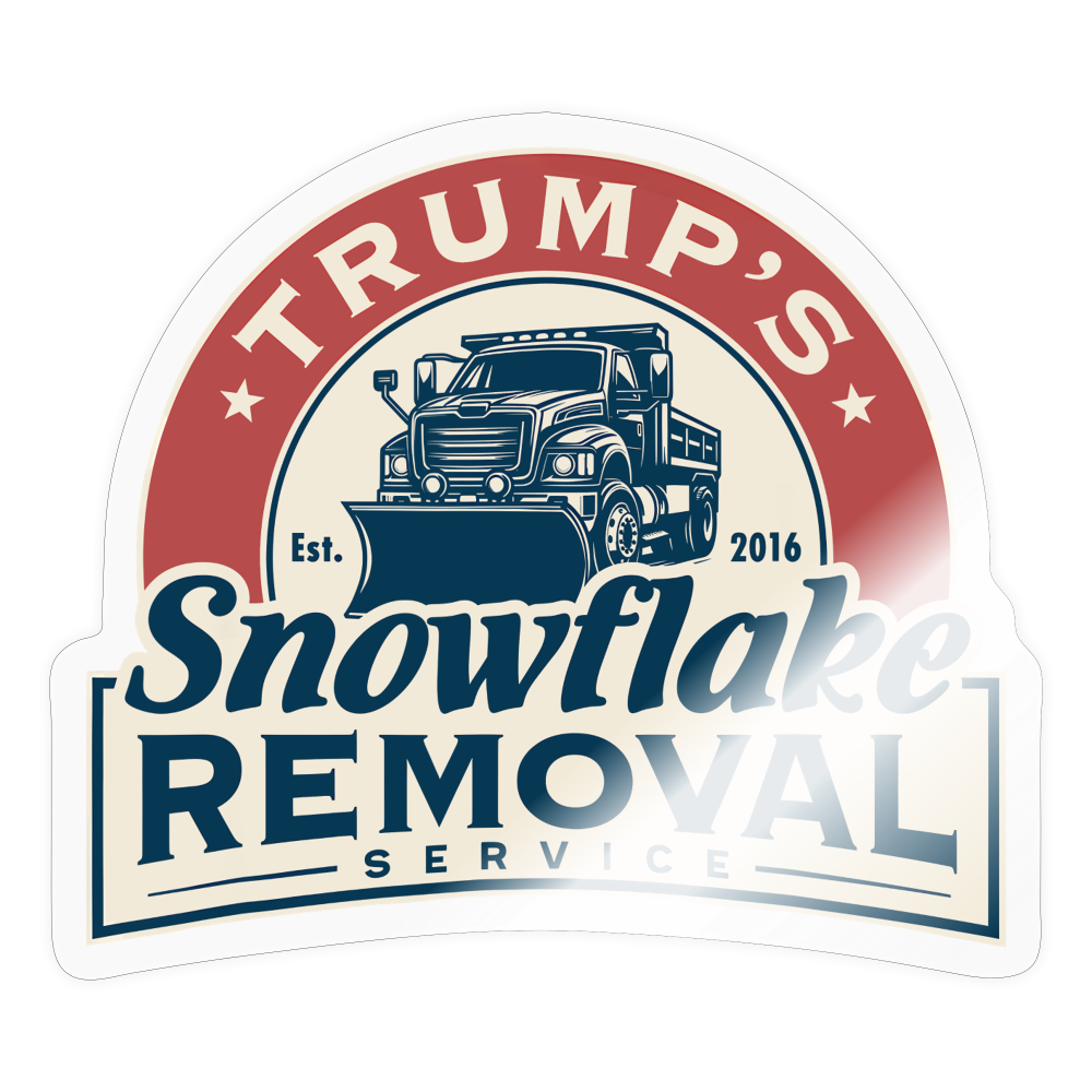 Trump's Snowflake Removal Service Sticker - transparent glossy