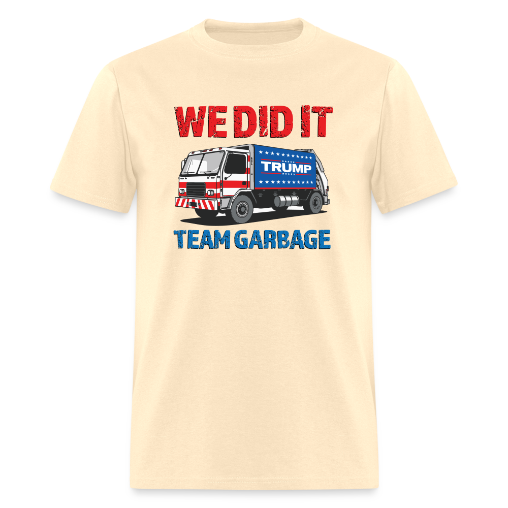 We Did It - Team Garbage Unisex Classic T-Shirt - natural