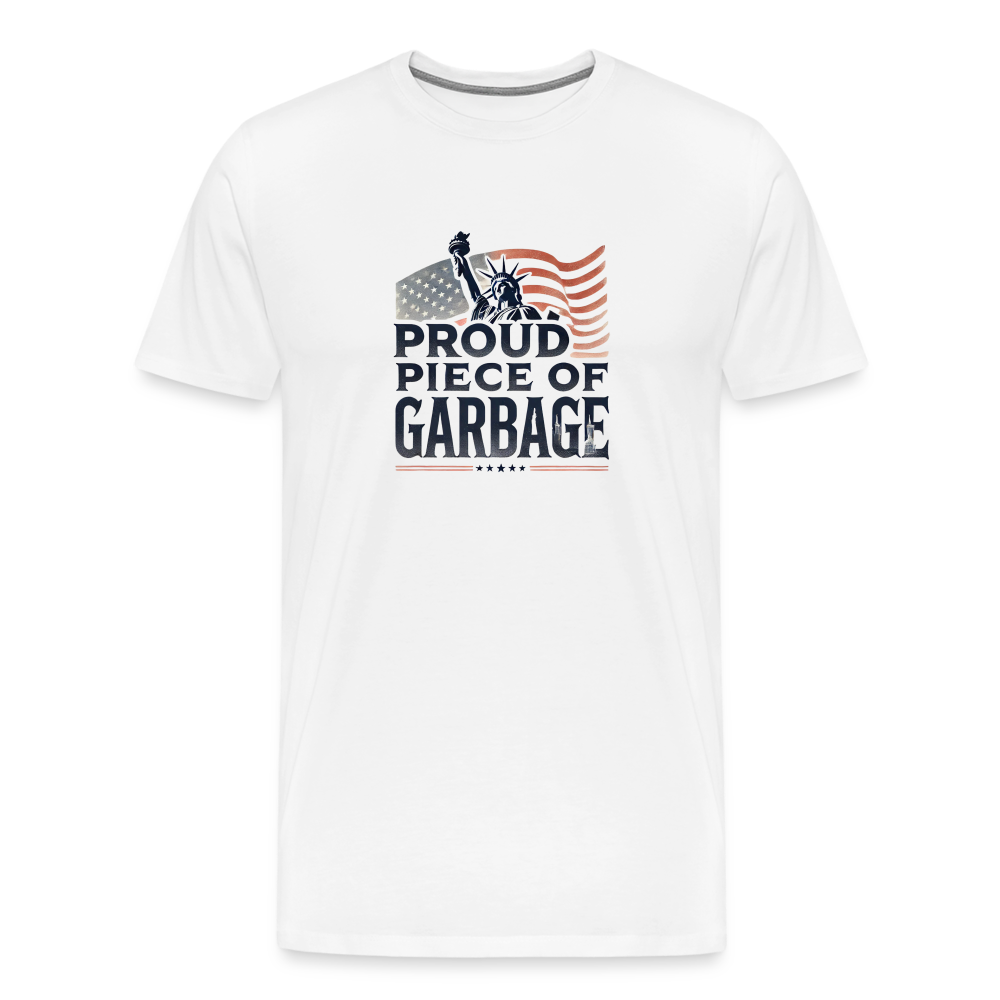 Proud piece of garbage funny Men's Premium T-Shirt - white