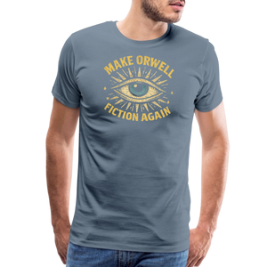 Make Orwell Fiction Again Men's Premium T-Shirt - steel blue