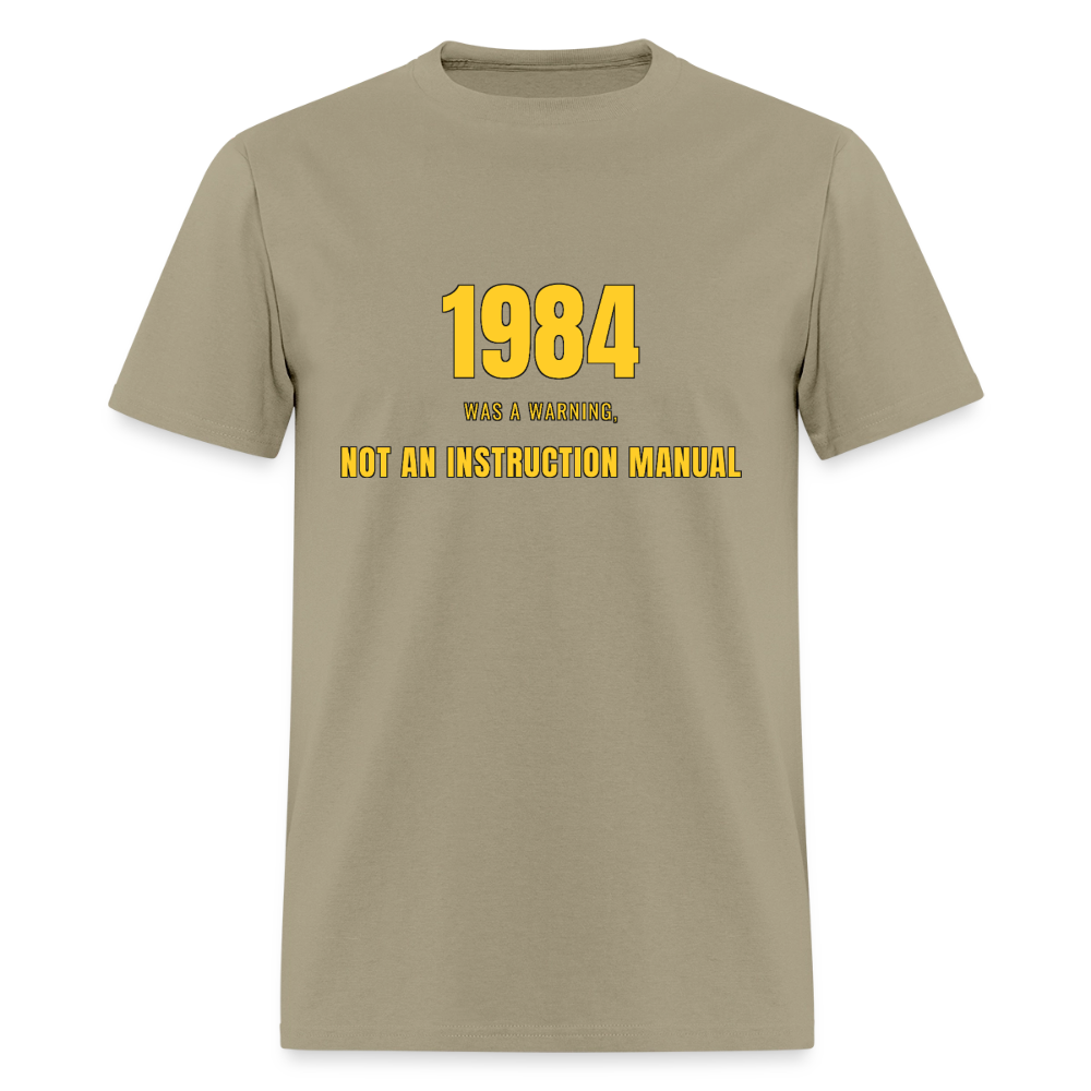 1984 Was a Warning, Not an Instruction Manual Classic T-Shirt - khaki