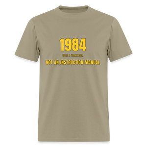 1984 Was a Warning, Not an Instruction Manual Classic T-Shirt - khaki