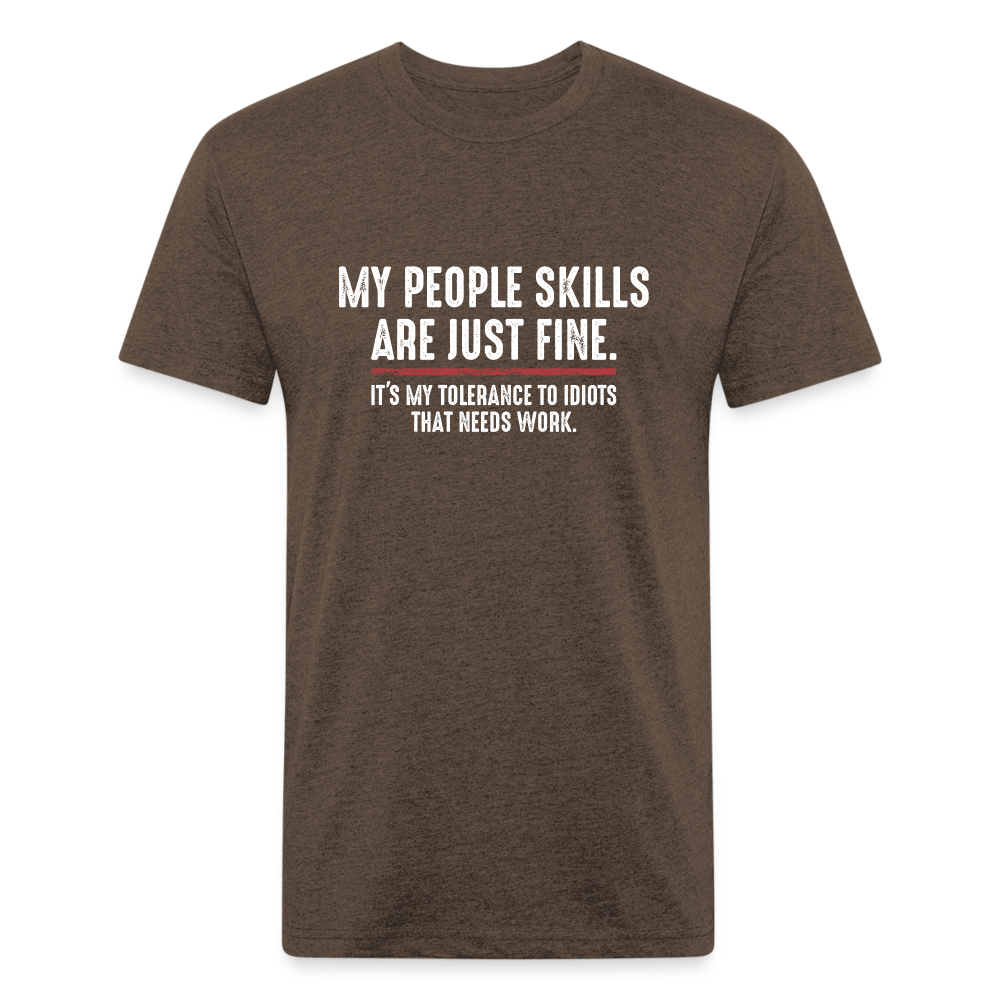 My People Skills Are Just Fine Funny Fitted Cotton/Poly T-Shirt by Next Level - heather espresso