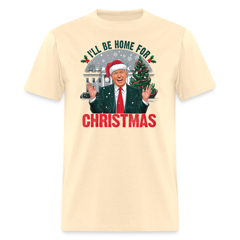 I'll be home for Christmas Trump Unisex Classic T-Shirt - natural