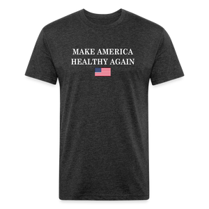 Make America Healthy Again Fitted Cotton/Poly T-Shirt by Next Level - heather black