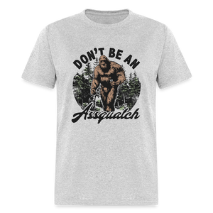 Don't be an Assquatch Funny Classic T-Shirt - heather gray