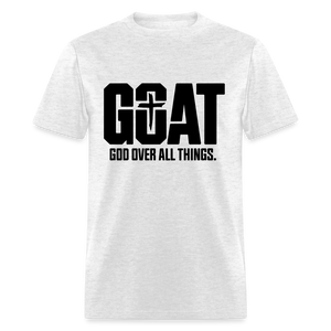 G.O.A.T God Over All Things Unisex Classic T-Shirt - light heather gray