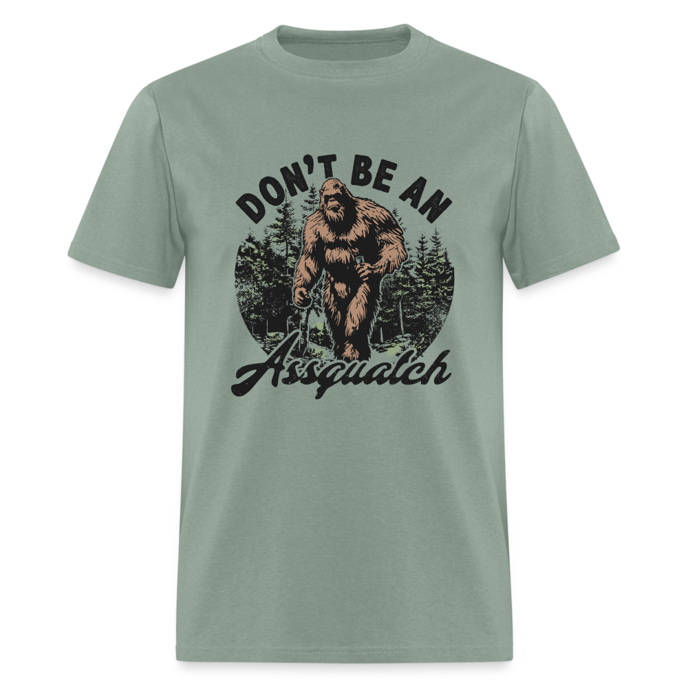 Don't be an Assquatch Funny Classic T-Shirt - sage