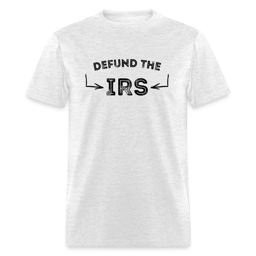 Defund The IRS Unisex Classic T-Shirt - light heather gray