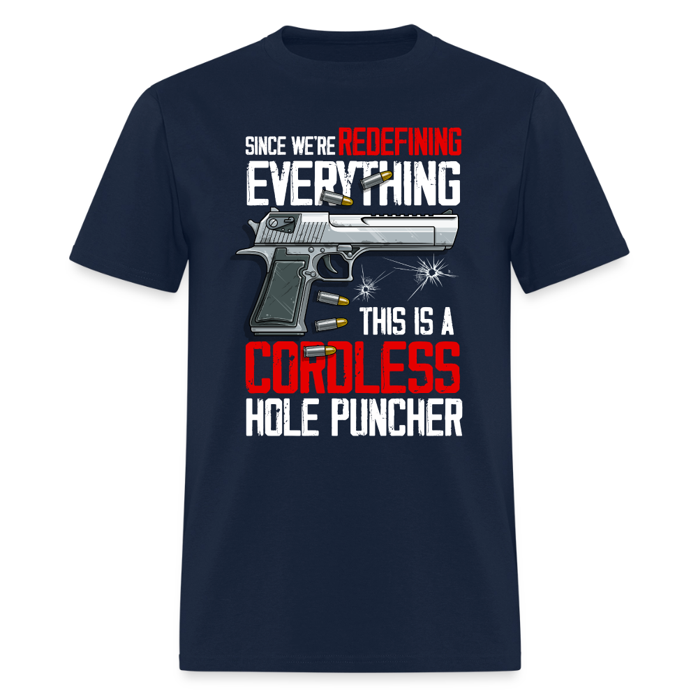 Since We're Redefining Everything, This is a Cordless Hole Puncher Classic T-Shirt - navy