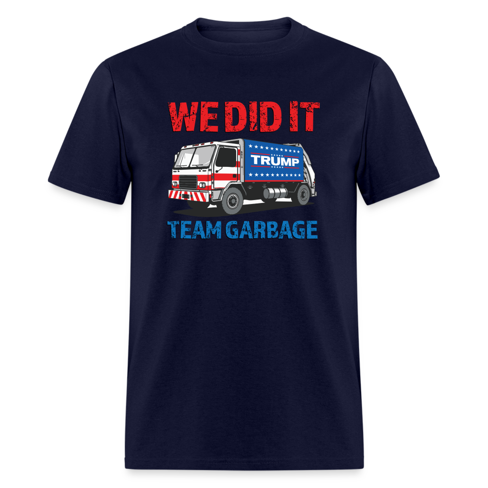 We Did It - Team Garbage Unisex Classic T-Shirt - navy